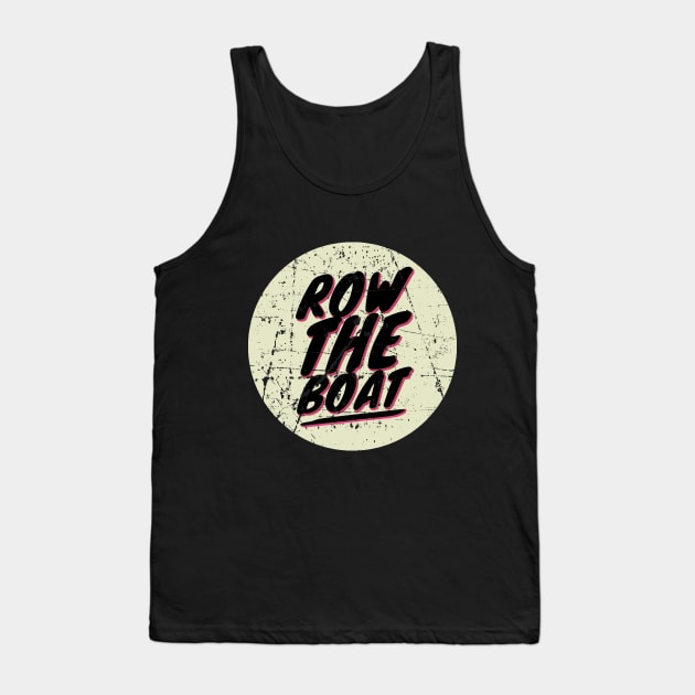 row the boat Tank Top by joyTrends